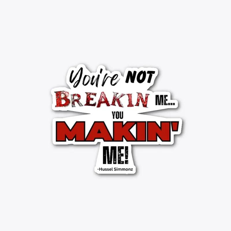 You Makin' Me Tee Shirt and Accessories